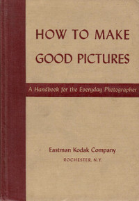 Vintage KODAK book ~ How To Make Good Pictures