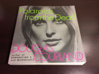 Polaroids from the Dead by Douglas Coupland (1996) - like new