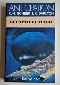 ANTICIPATION K.H. SCHEER & C. DARLTON /  LE CAPTIF DU FUTURE