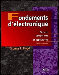 FONDEMENTS D'ELECTRONIQUE: CIRCUITS, COMPOSANTS ET APPLICATIONS