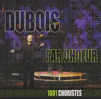 CD DOUBLE-CLAUDE DUBOIS-DUBOIS PAR CHOEUR-1001 CHORISTES-2008