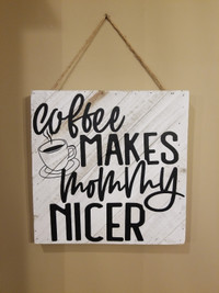 Coffee Makes Mommy Nicer Sign