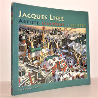Jacques Lisée, artiste, sculpteur et peintre - (dédicacé)