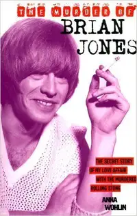 The Murder of Brian Jones by Anna Wohlin Rolling Stones OOP HC