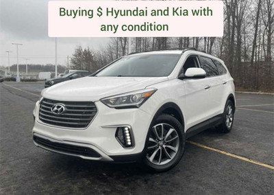 Buying $ Kia and Hyundai with any condition 