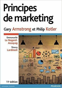 Principes de marketing, 11e édition par G. Armstrong, P. Kotler