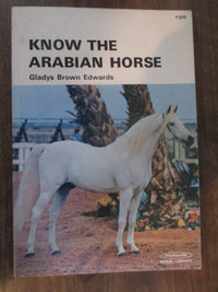 book #49 - Know the Arabian Horse by Gladys Brown Edwards