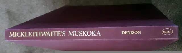 MUSKOKA - MICKELTHWAITE'S MUSKOKA - John Denison – 1993 1st Ed in Non-fiction in City of Toronto - Image 8