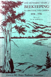 One Hundred Years of Beekeeping in British Columbia ~ 1858-1958