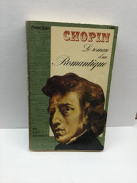 Chopin le roman d’un Romantique par Jean Rousselot