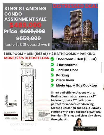 DISTRESSED ASSIGNMENT SALES - 1+ DEN + 2 BATHS + PARKING KING’S LANDING + PARKING Address: Leslie St...