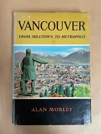 Vancouver:  From Milltown to Metropolis