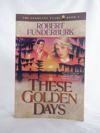 These Golden Days - Robert Funderburk