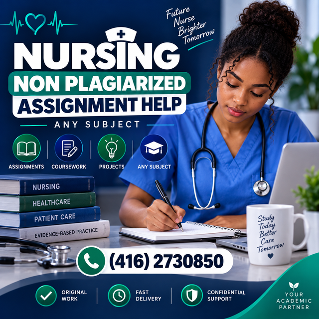 NURSING NON PLAGIARIZED ASSIGNMENT HELP ANY SUBJECT (416)2730850