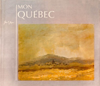 ► « Mon Québec », livre par Gilles E. Gingras