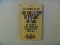 The Execution Of Private Slovik by William Bradford Huie