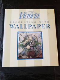 Decorating with Wallpaper by Victoria Magazine