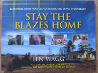 STAY THE BLAZES HOME by Lenn Wagg – 2020 1st Edition, Signed