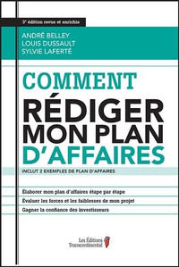 Comment rédiger mon plan d'affaires, 3e édition revue par Belley