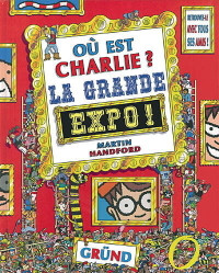 OÙ EST CHARLIE? LA GRANDE EXPO! MARTIN HANDFORD COMME NEUF