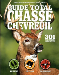 Guide total - Chasse au chevreuil - 301 techniques essentielles