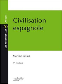 Civilisation espagnole, 4e édition par Martine Jullian