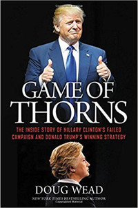 Game of Thorns, The Inside Story of Hillary Clinton's... by Wead