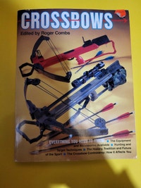 Crossbows: Everything You Need to Know Book Ottawa Ottawa / Gatineau Area Preview