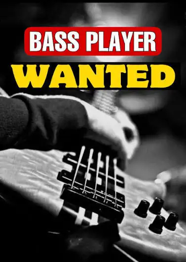 BASS PLAYER NEEDED