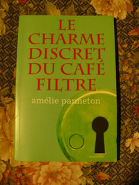 LE CHARME  DISCRET DU CAFÉ FILTRE ( LIVRE )
