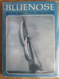 BLUENOSE by Brian and Phil Backman 1966 HC