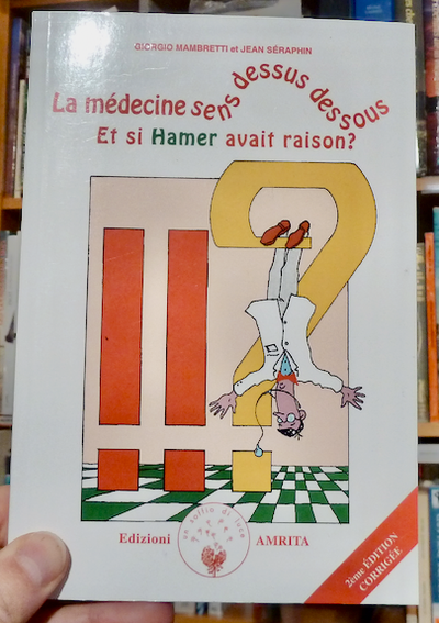 La médecine sens dessus dessous - 9788887622423 de Giorgio Mambretti (Auteur), Jean Séraphin (Auteur...