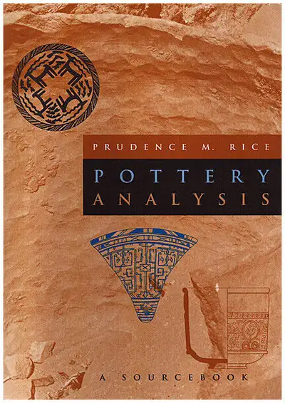 POTTERY ANALYSIS A Sourcebook by Prudence M. Rice, View more