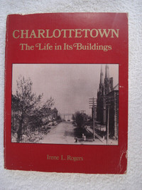 Charlottetown the life in its buildings - Irene Rogers - paperba