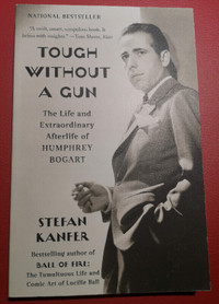 Humphrey Bogart: Tough Without a Gun biography
