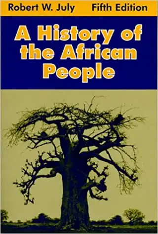 A History of the African People, 5th Edition Robert William July, View more