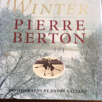 WINTER by Pierre Berton, Photographs by Andre Gallant Book