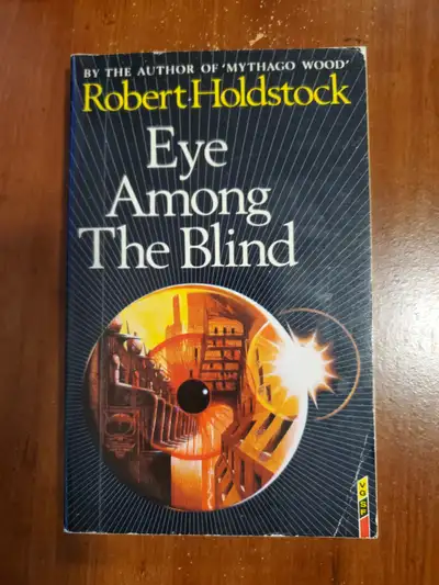 Science-Fiction novel - Eye Among the Blind by Robert Holdstock, View more