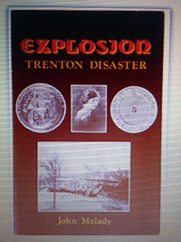 EXPLOSION - TRENTON DISASTER -- I AM SEARCHING FOR THIS BOOK