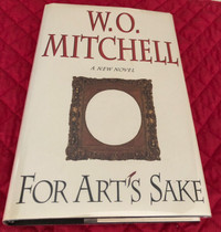 Mitchell, W.O.   For Art's Sake.  A Novel. SIGNED BY AUTHOR