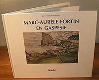 Marc-Aurele Fortin en Gaspéie