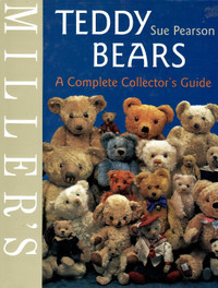 Teddy Bears ~ A Complete Collector's Guide