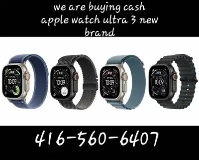 We are buying cash Apple Watch ultra 3 new brand , View more