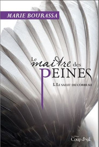 LE MAITRE DES PEINES TOME 3 MARIE BOURASSA ÉTAT NEUF