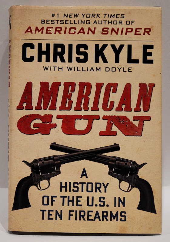 American Gun. Chris Kyle. A History of the U.S. in Ten  Firearms in Non-fiction in Calgary