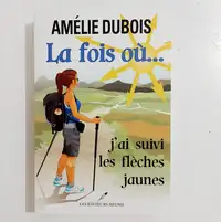 Roman - Amélie Dubois -La fois ou j'ai suivi les flèches jaunes