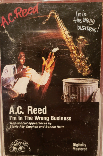 A.C.Reed-I'm in the wrong business (cassette) autographié, View more