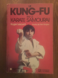 Le Kung-Fu par le karaté Samouraï - Roger Lesourd
