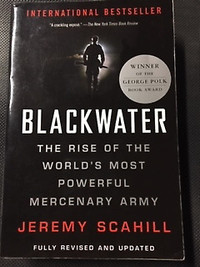 Blackwater the rise of the world's most powerful mercenary army.