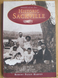 HISTORIC SACKVILLE by Robert Paton Harvey – 2002